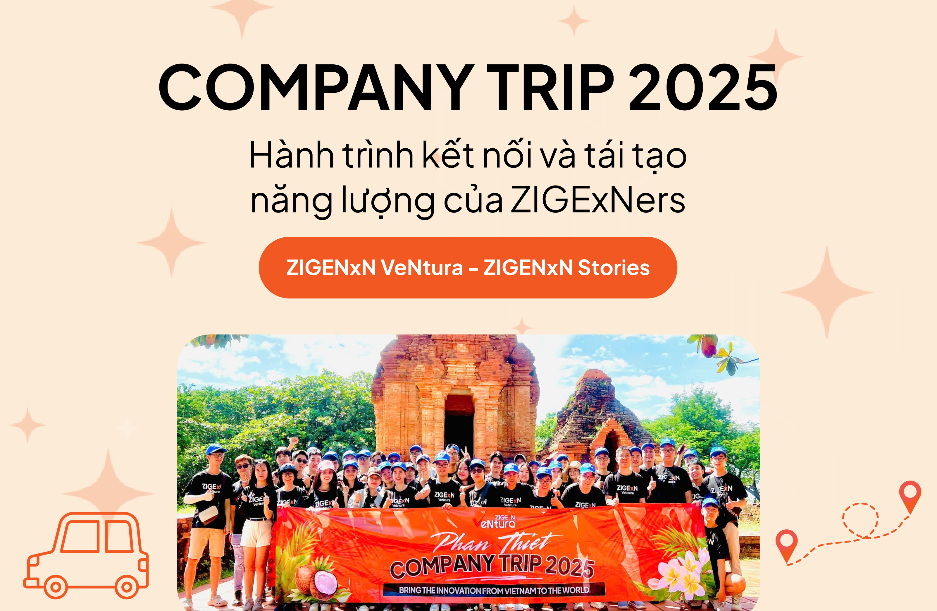 Company Trip 2025: Hành trình kết nối và tái tạo năng lượng của ZIGExNers