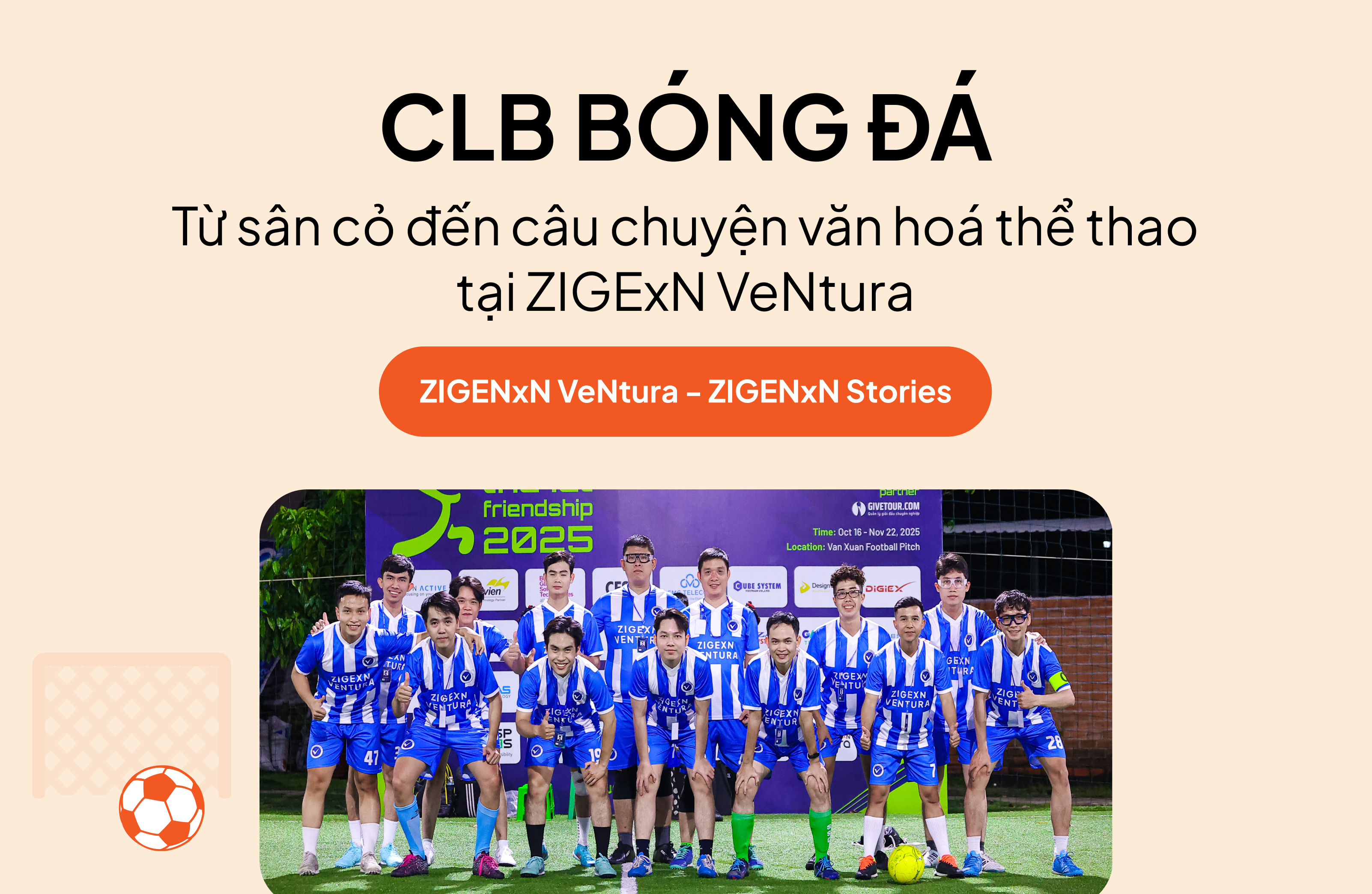CLB Bóng đá: Từ sân cỏ đến câu chuyện văn hoá thể thao tại ZIGExN VeNtura