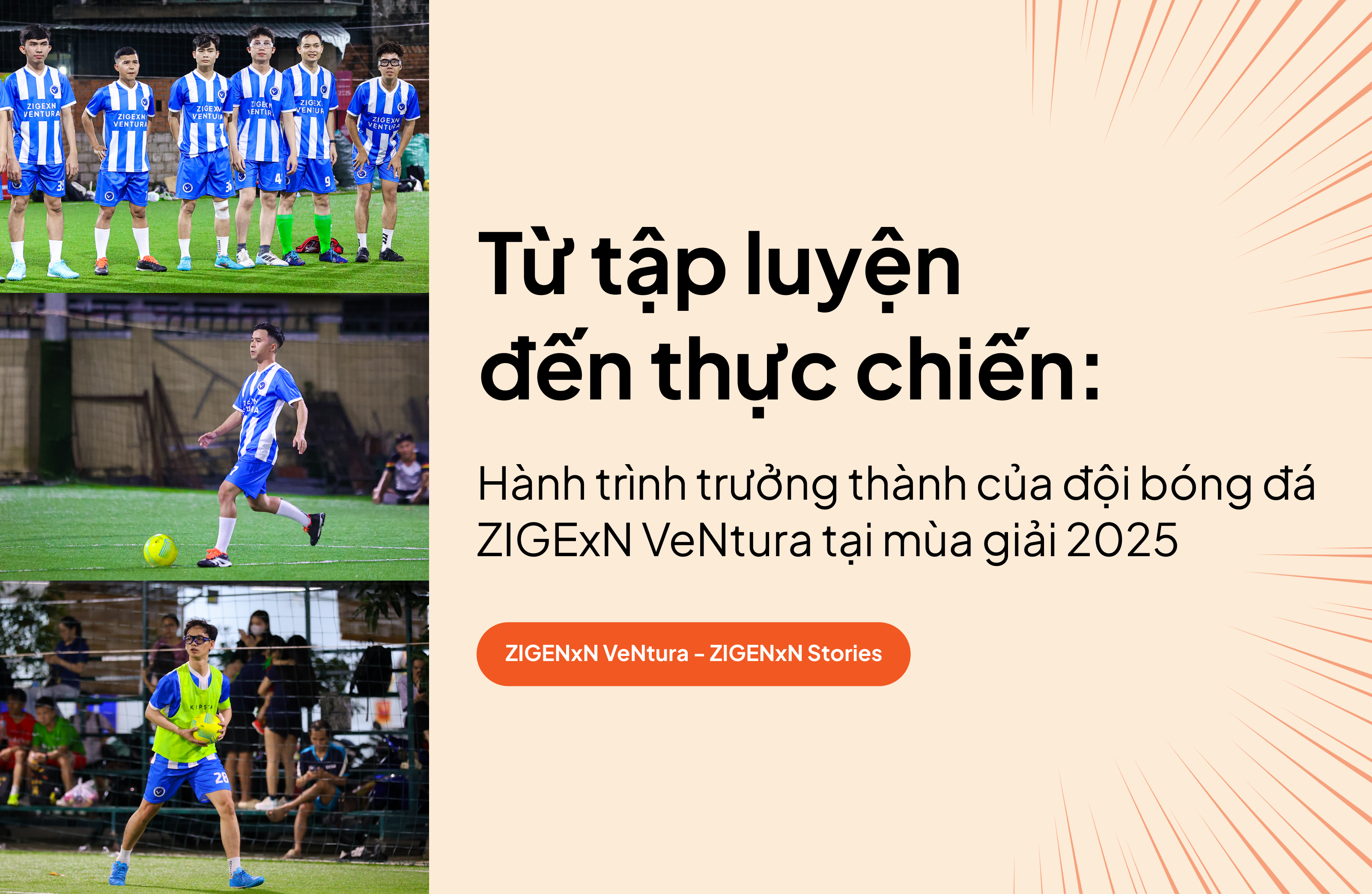Từ tập luyện đến thực chiến: Hành trình trưởng thành của đội bóng đá ZIGExN VeNtura tại mùa giải 2025