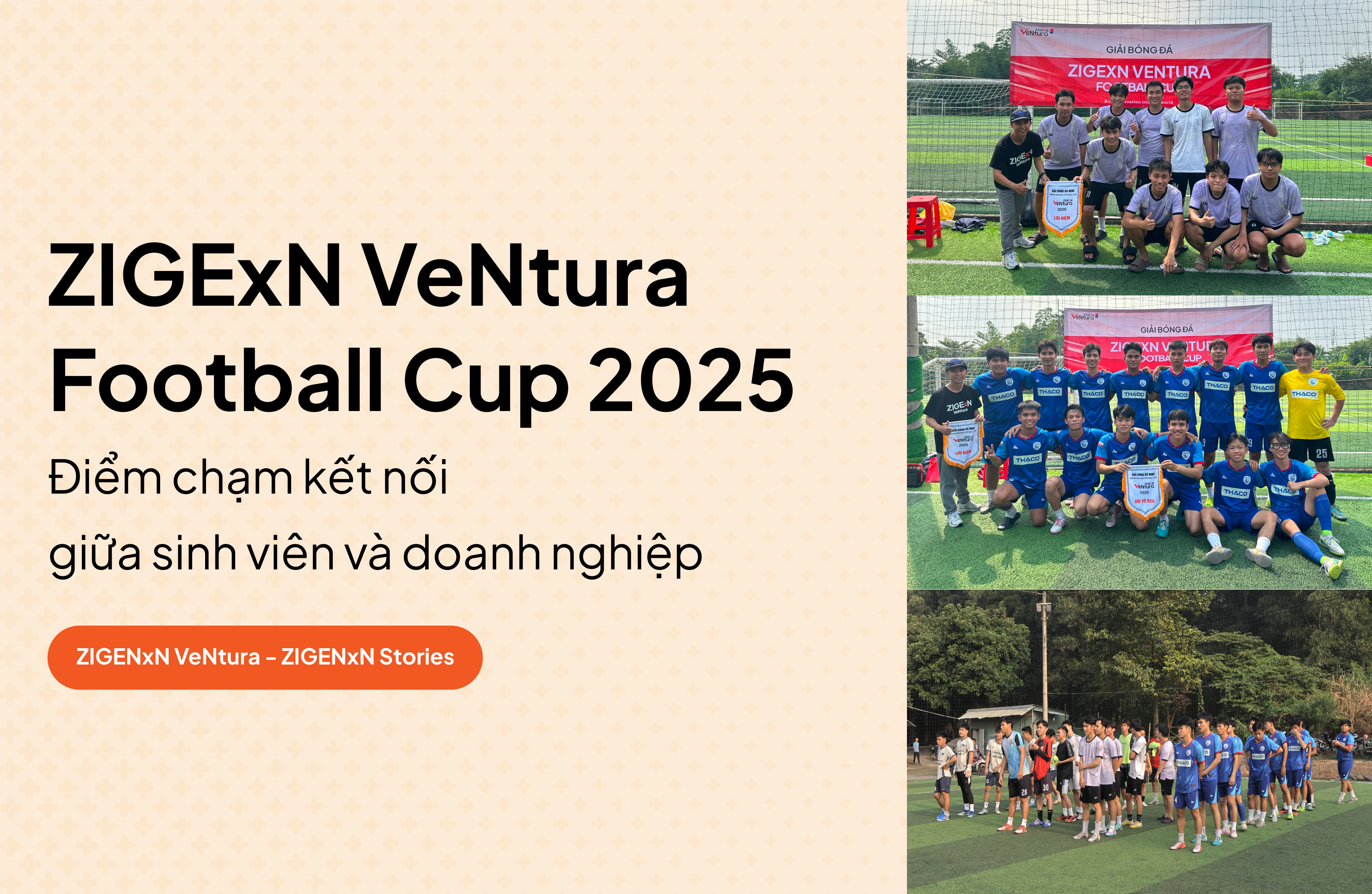 ZIGExN VeNtura Football Cup 2025: Điểm chạm kết nối giữa sinh viên và doanh nghiệp