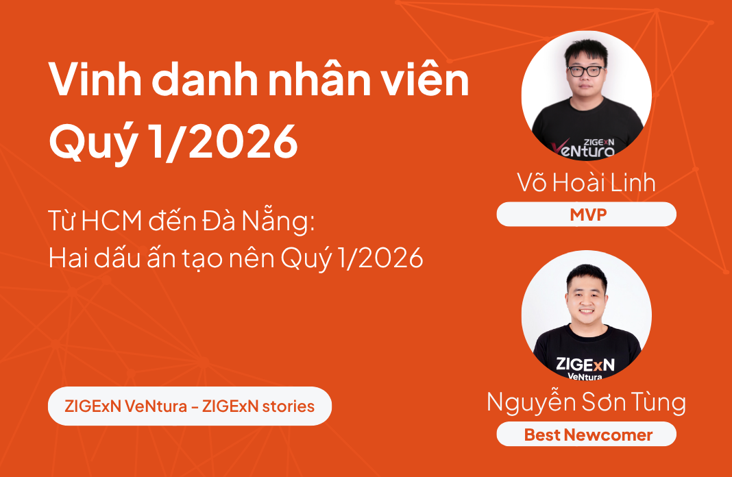 Từ HCM đến Đà Nẵng: Hai dấu ấn tạo nên Quý 1/2026 tại ZIGExN VeNtura