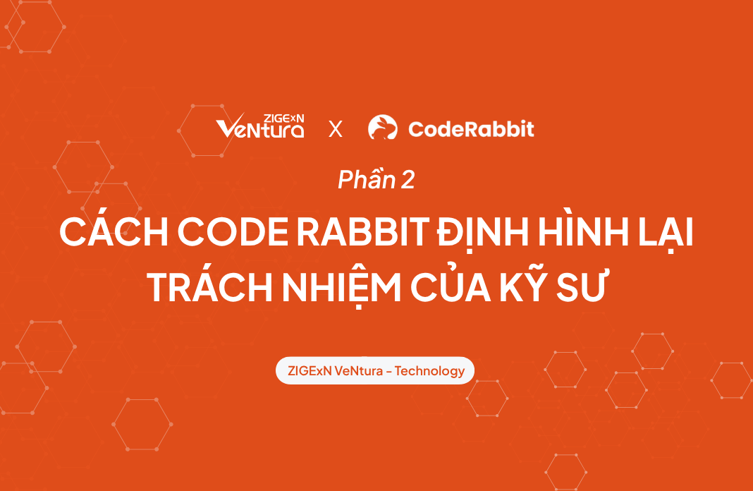 Phần 2: Cách Code Rabbit định hình Lại trách nhiệm của Kỹ sư