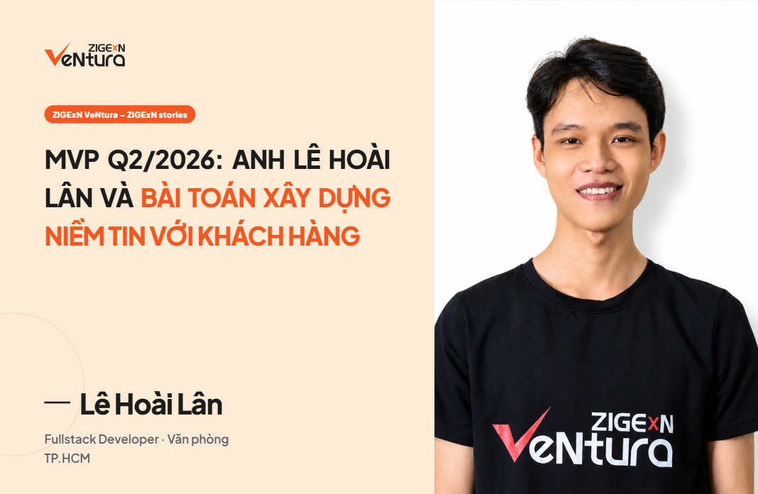 MVP Quý 2/2026: Anh Lê Hoài Lân và bài toán xây dựng niềm tin với khách hàng