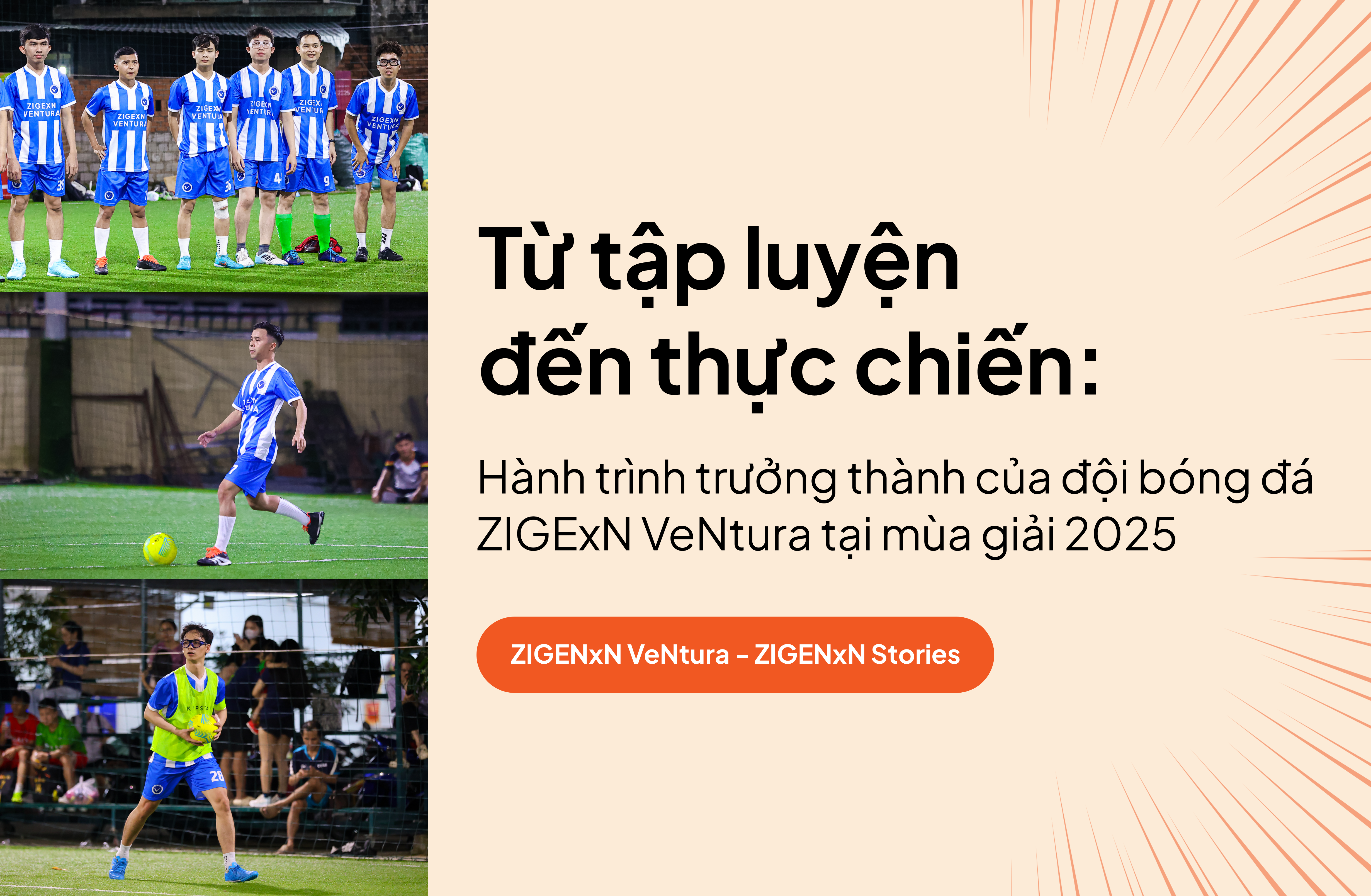 Từ tập luyện đến thực chiến: Hành trình trưởng thành của đội bóng đá ZIGExN VeNtura tại mùa giải 2025