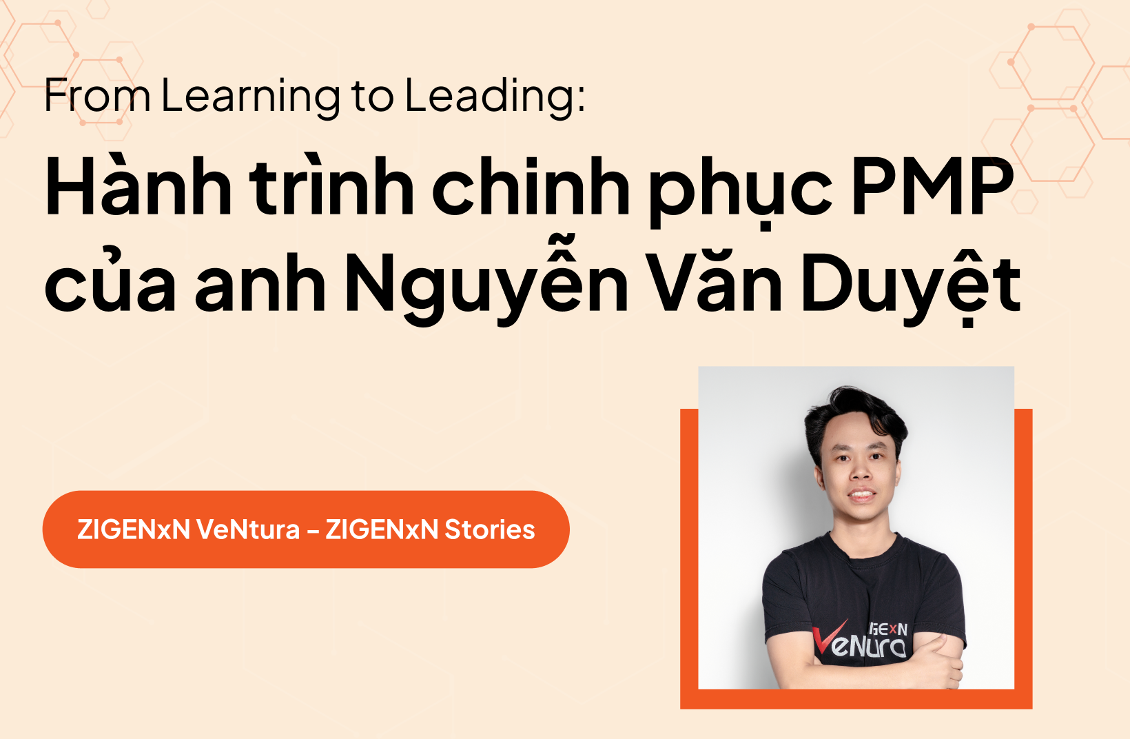 From Learning to Leading: Hành trình chinh phục chứng chỉ PMP của anh Nguyễn Văn Duyệt