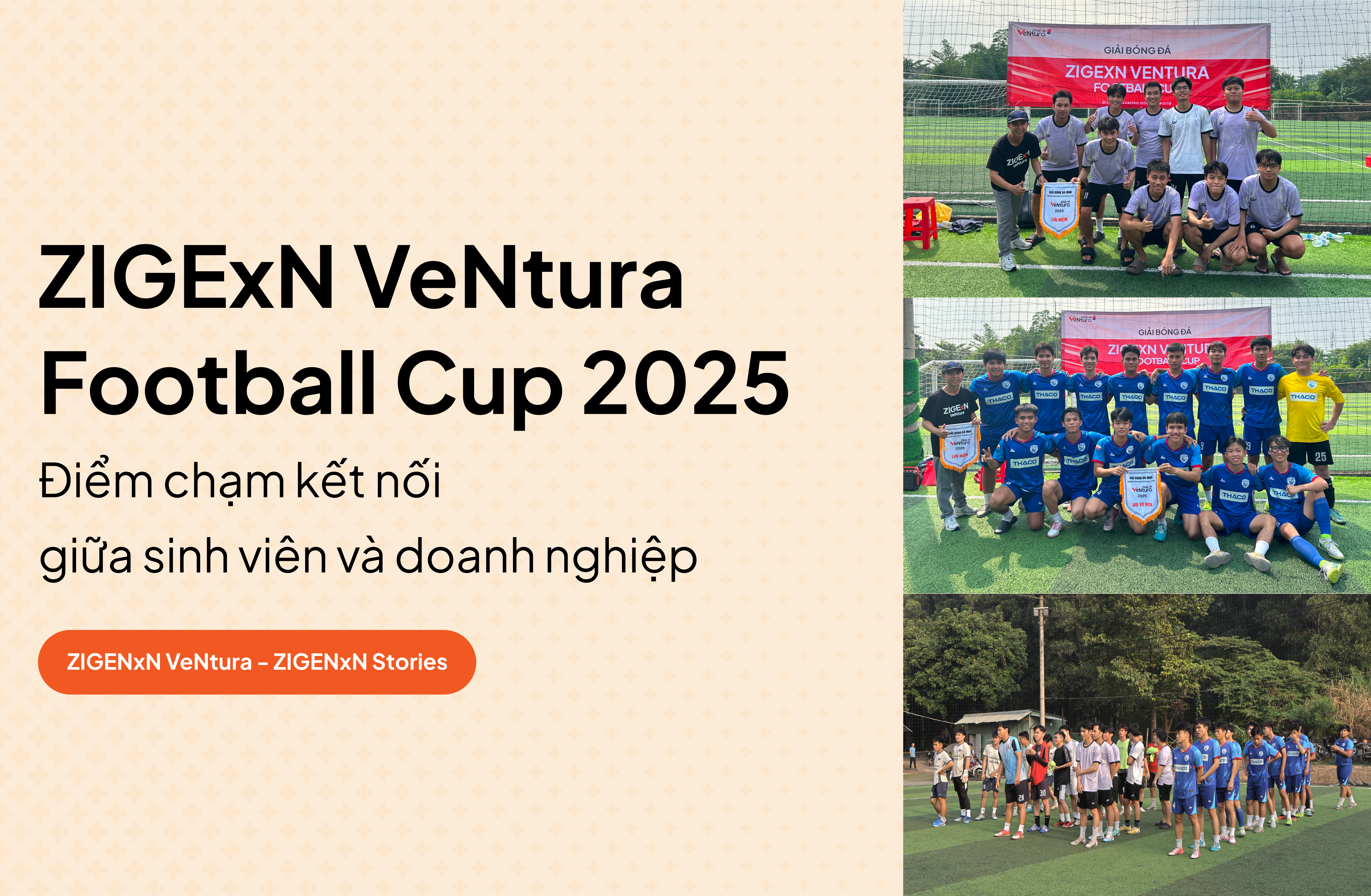 ZIGExN VeNtura Football Cup 2025: Điểm chạm kết nối giữa sinh viên và doanh nghiệp