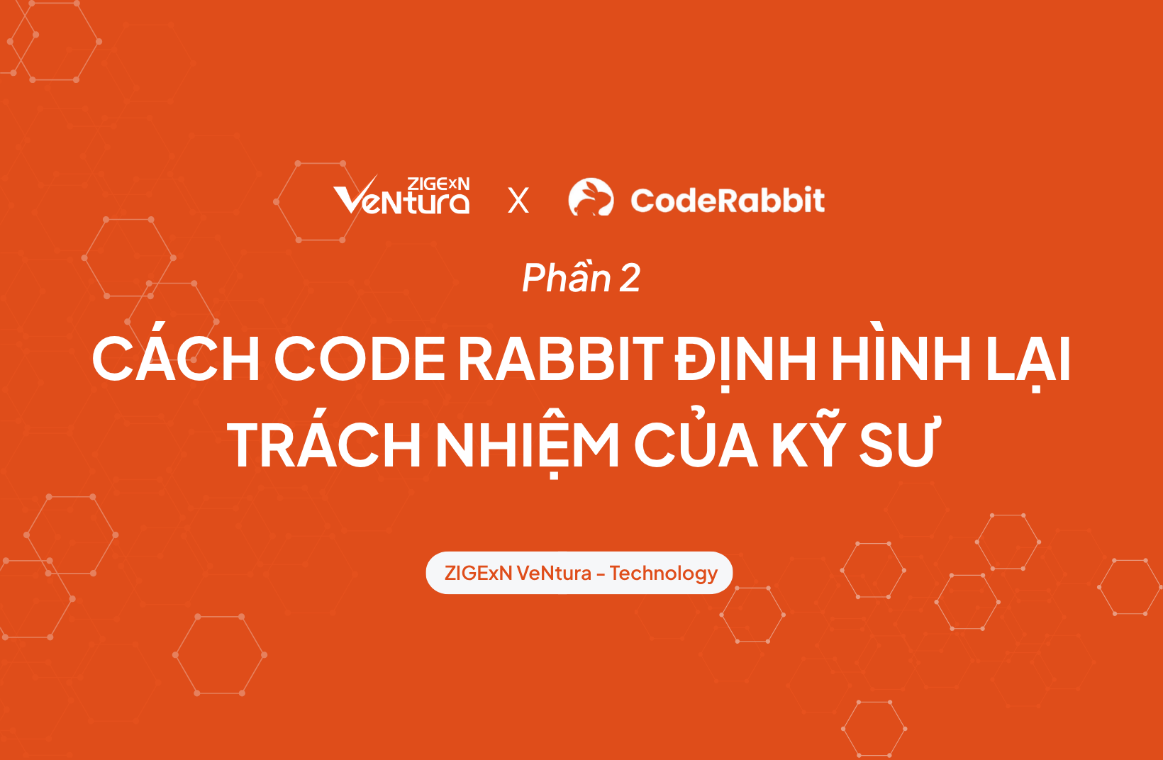 Phần 2: Cách Code Rabbit định hình Lại trách nhiệm của Kỹ sư